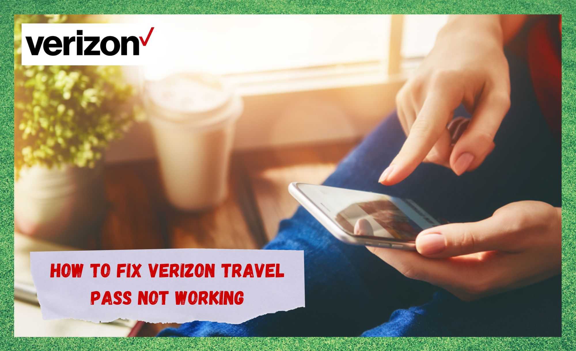 4 τρόποι για να διορθώσετε το Verizon Travel Pass που δεν λειτουργεί
