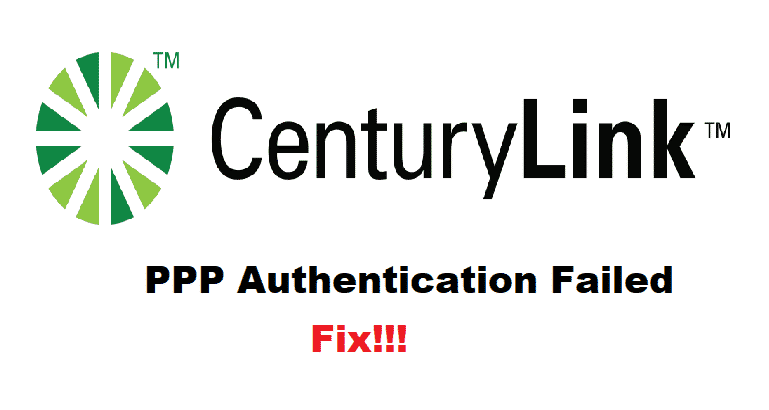 3 spôsoby opravy zlyhania overovania CenturyLink PPP