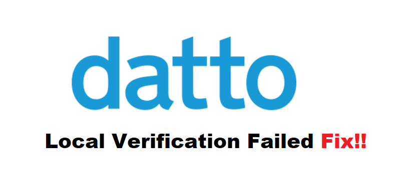 Datto Local Verification အတွက် ဖြေရှင်းချက် 5 ခု မအောင်မြင်ပါ။