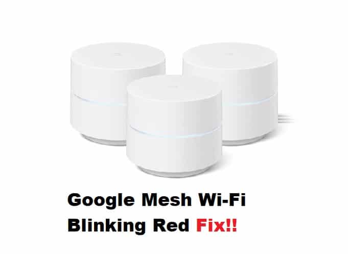 4 Google Mesh Wi-Fi Blinking Red සඳහා ඉක්මන් විසඳුම්