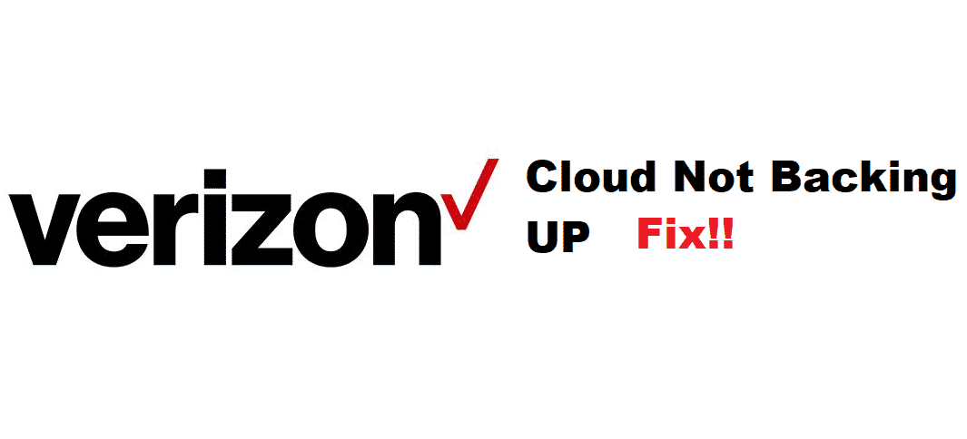 4 спосабы выправіць тое, што Verizon Cloud не стварае рэзервовую копію