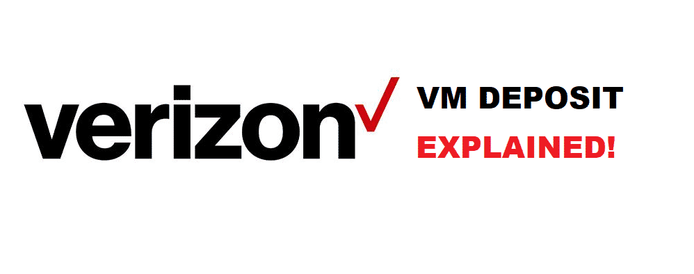 Што значи депозит за VM во Verizon?