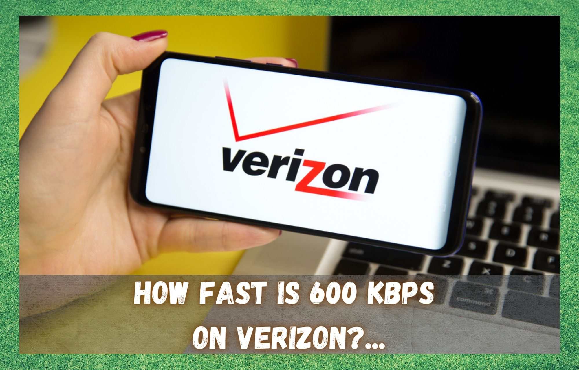 Verizon - 600 Kbps хэр хурдан вэ? (Тайлбарласан)