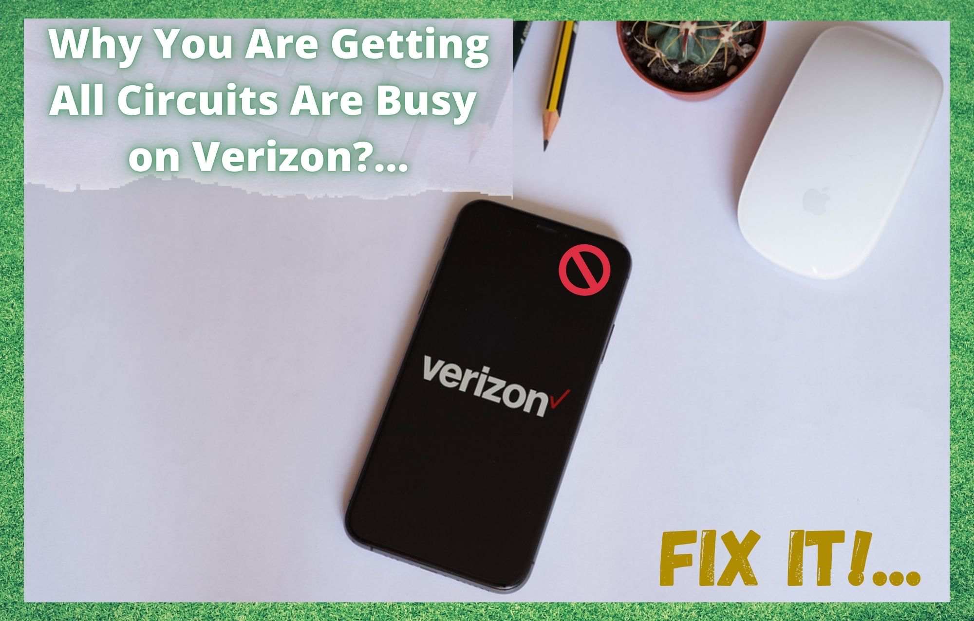 2 เหตุผลว่าทำไมคุณถึงได้รับวงจรทั้งหมดไม่ว่างบน Verizon