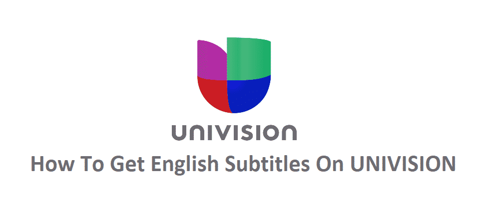 Univision හි ඉංග්‍රීසි උපසිරැසි ලබා ගන්නේ කෙසේද?