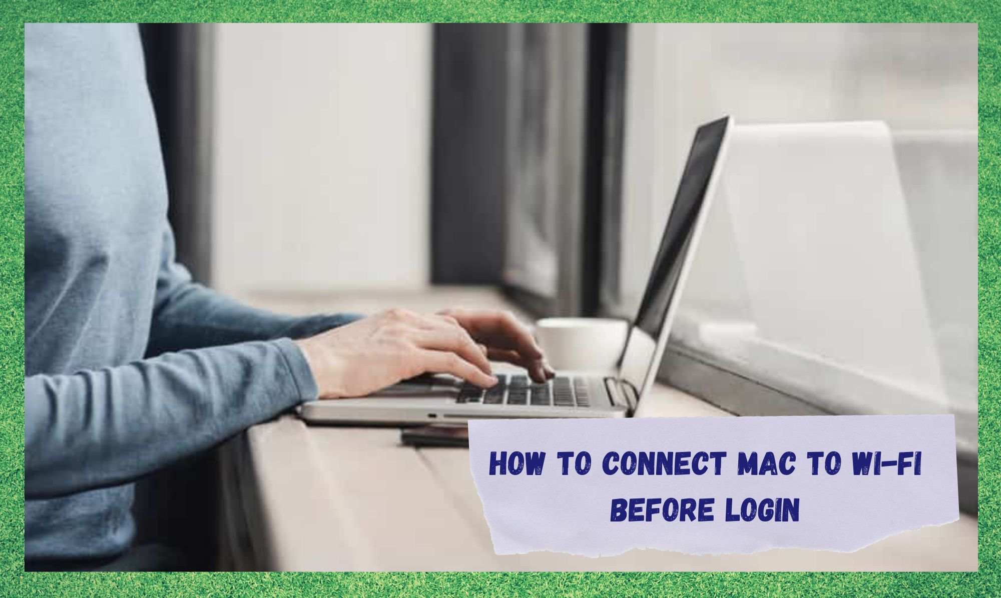4 tapaa ratkaista Macin liittäminen Wi-Fi-yhteyteen ennen sisäänkirjautumista