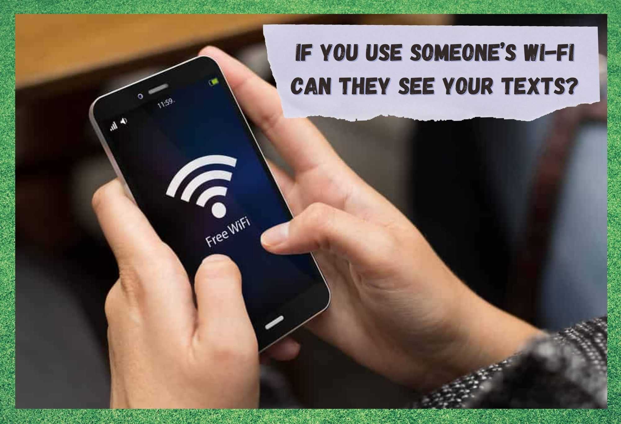 Jos käytät jonkun WiFi:tä, voivatko he nähdä tekstiviestisi?