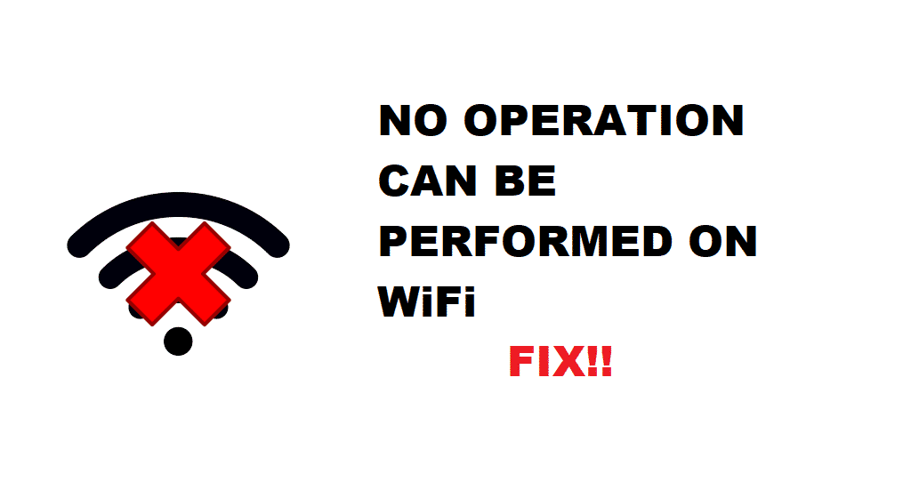 5 გზა გამოსწორების, რომ არანაირი ოპერაცია არ შეიძლება შესრულდეს WiFi-ზე